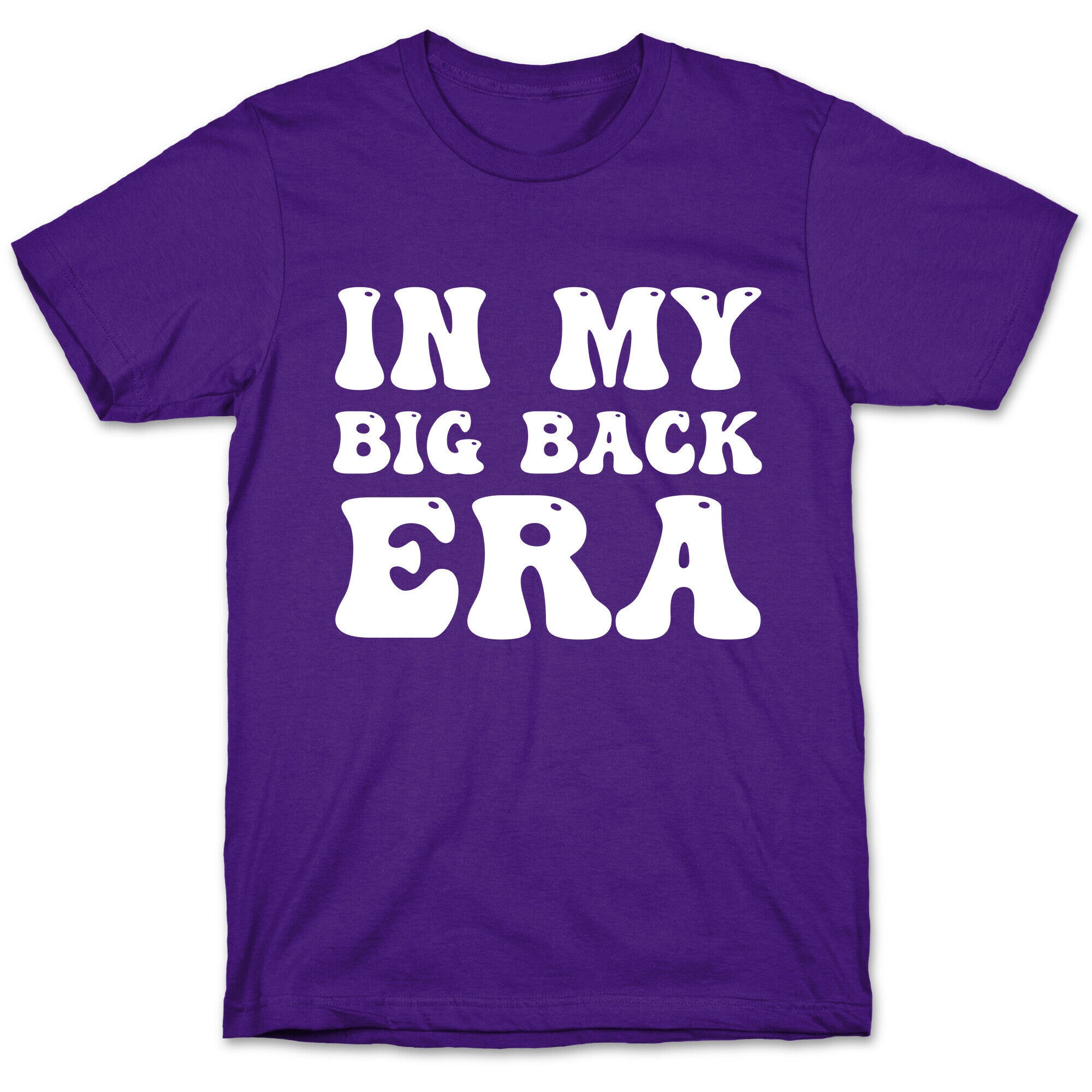 In My Big Back Era T-Shirt